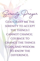 Serenity Prayer Wallpaper with Flower Background, God Grant me the serenity to accept the things I cannot change; courage to change the hings I can and wisdom to know the difference