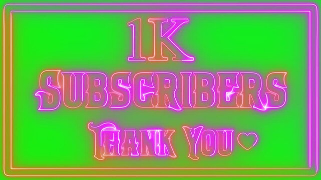 neon text 1k subscribers thank you in frame glowing animation green screen background, 