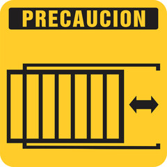 yellow square sign with a black upper band "PRECAUTION" (CAUTION). Below this, it depicts a sliding gate with an arrow, horizontal movement, warning of a potential hazard from the gate's operation