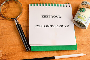 Perfect for themes of determination and success. Inspirational quote KEEP YOUR EYES ON THE PRIZE