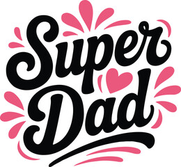 Super dad typography design happy fathers day design illustrator