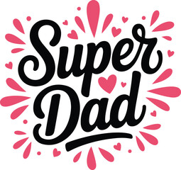 Super dad typography design for fathers day . illustrator design art