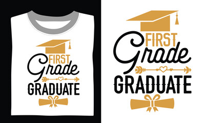 First Grade Graduate - Graduation T Shirt Design, Hand drawn lettering and calligraphy, Cutting and Silhouette, file, poster, banner, flyer and mug.