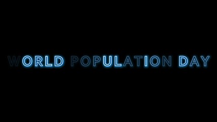"World Population Day" Blue neon Text isolated Black Background. 11 July Special Day for business concept.