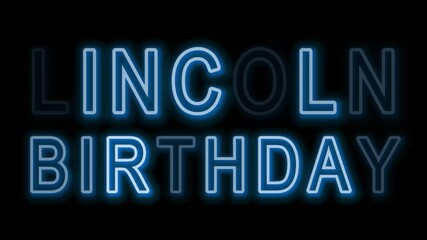 "Lincoln's Birthday" Blue neon Text isolated Black Background. February 12 Special Day for business concept.
