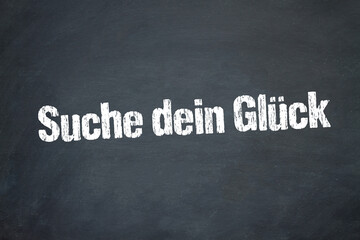 Fototapeta premium Suche dein Glück 