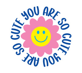 you are so cute lettering. vector illustration