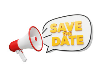 Megaphone with save the date in speech bubble isolated on transparent background