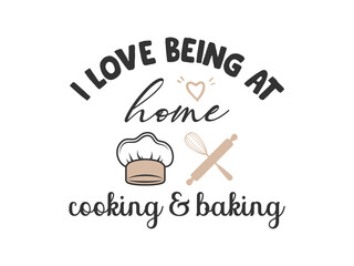 Fototapeta premium I love being at home and cooking and baking cute baking lover t-shirt design