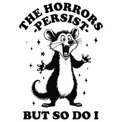 the horrors persist but so do i