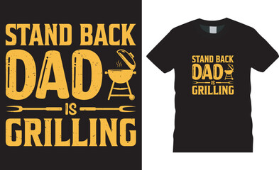 BBQ  Grilling  lover  t shirt design vector stand back dad is grilling
