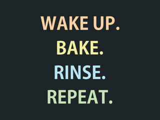 Wake up Bake Rinse Repeat cute baking lover t-shirt design