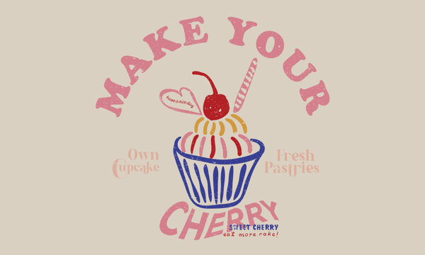 Make your cherry. Have a nice day. Sweet club. Fruit vanilla cake graphic print design for t shirt, apparel, posters, background. Love shape cherry cake.