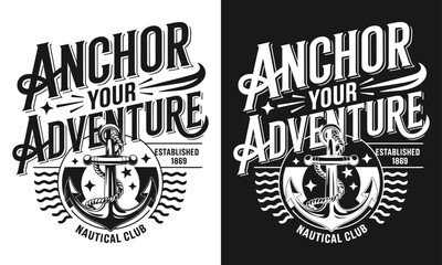 Fototapeta premium Invigorating 'Anchor Your Adventure' Nautical Graphic Design: Celebrate the Spirit of Exploration and Seafaring Life with Stylish Typography and Maritime Elements Ideal for Sailing Clubs and Marine