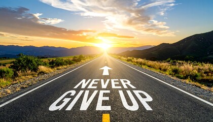 Motivational Road Never Give Up.
