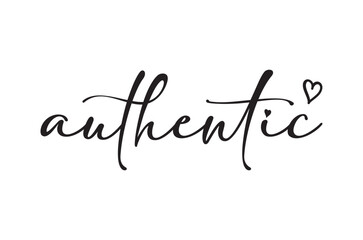 Authentic svg , Funny Inspirational Quotes svg, Retro Inspirational Sayings shirt, Cricut Files, Boho motivational typography t shirt Designs, Handmade calligraphy vector Art illustration