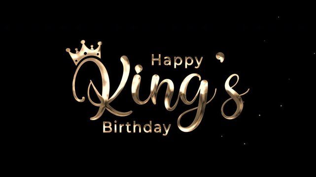 Golden "Happy King's Birthday" text animation with a crown, ideal for celebratory social media posts and festive event promotions.