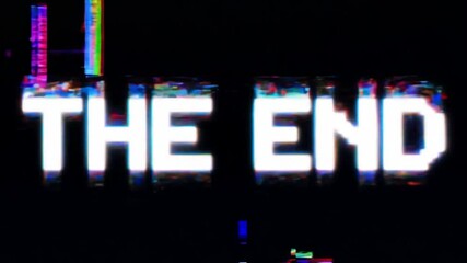 The end text in digital glitch style on black background representing video conclusion final screen or closing sequence in online media content