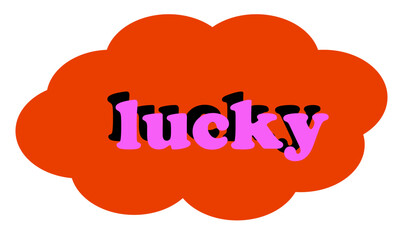 lucky text on an orange cloud,