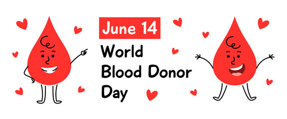 World Blood Donor Day, June 14, promotional banner with text. Stylized illustration of happy cute hand drawn blood drop characters, symbolizing blood donation, charity, kindness and support