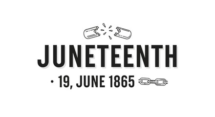 Juneteenth Celebrating Freedom and Emancipation - 19th June 1865