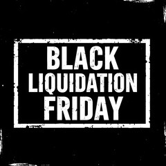Black Liquidation Friday Sign