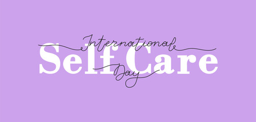 International Self-Care Day text banner template. Editable stroke hand drawn lettering. One continuous line art background and elegant handwritten font. Outline drawing with typography poster card