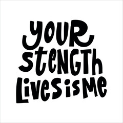 Your stenght live is me Handwritten Quote with Heart. A sweet, emotional message ideal for Mother's Day, greeting cards, prints, or gifts.