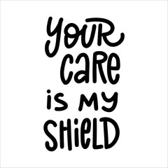 Your care is my shield Handwritten Quote with Heart. A sweet, emotional message ideal for Mother's Day, greeting cards, prints, or gifts.