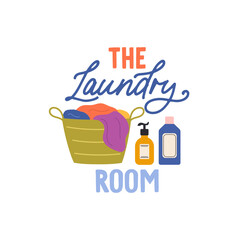 The laundry room vector quote. Detergents and laundry in basket. Laundry illustration isolated on white background.