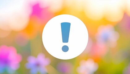 Attention mark minimal concept. Blurred floral background with an exclamation mark icon in the center.