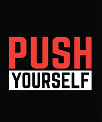 Obraz premium Push yourself Gym Typography T-shirt Design