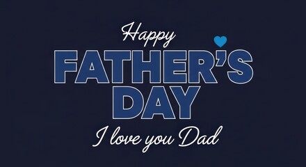 Fototapeta premium A heartfelt Father's Day message expresses love and appreciation to fathers.