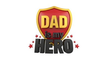 A 3d illustration featuring a father's day message with the phrase 'dad is my hero'.