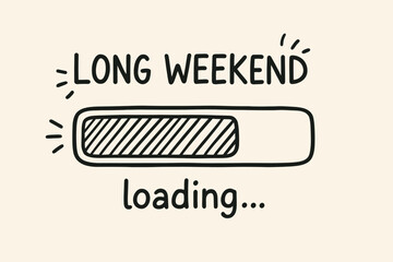 Long weekend loading bar. Anticipation for holiday, vacation, or break. Hand-drawn sketch doodle concept. Leisure, time off, fun, excitement approaching. Progress vector illustration.