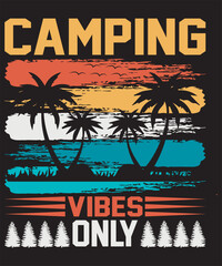 Fototapeta premium camping vibes only t-shirt design. vector illustration.
