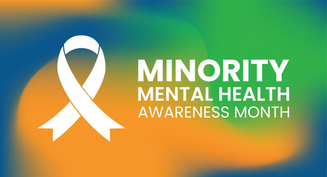 National minority mental health awareness month of july. Minority mental health awareness month.