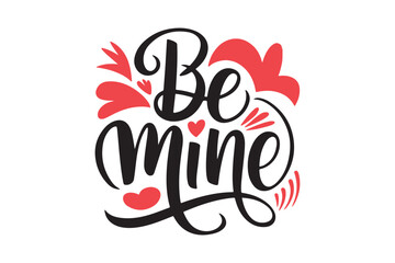 Be Mine Bold Handwritten Love Quote with Red Heart Accents