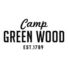 Vintage camp typography design featuring "Camp Green Wood EST.1789." Perfect for outdoor, nature, hiking, and camping-themed merchandise, posters, or apparel.