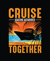 Cruise T-shirt Design Cruise Making Memories Together