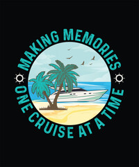 Cruise T-shirt Design Making Memories One Cruise at A Time