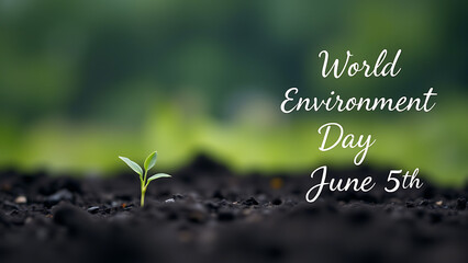 A tiny sprout emerges from rich soil against a lush green background celebrating World Environment Day June fifth promoting environmental awareness and sustainability.