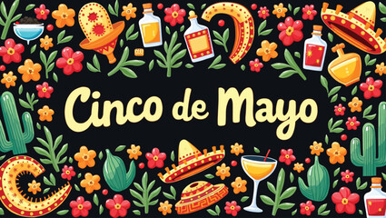 Colorful Cinco de Mayo Celebration Background with Sombreros, Cactus, Tequila and Flowers on Black.