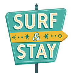 Design a retro 1960s surf motel sign.  Text "Surf Stay".  Include vibrant colors and a beachy aesthetic.