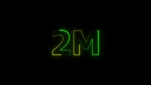 2M million neon glowing text animation on black background.