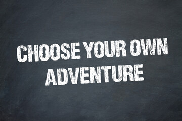 Choose Your Own Adventure	
