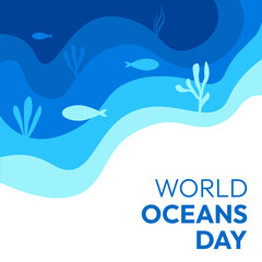 World Oceans Day. The poster is blue and white. It has a blue ocean with fish and seaweed