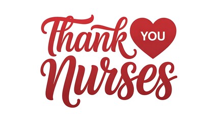 Thank you nurses message in red cursive font with a heart on a white background