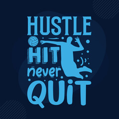 Fototapeta premium Hustle hit never quit volleyball design File