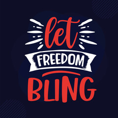 Patriotic let freedom bling graphic design File